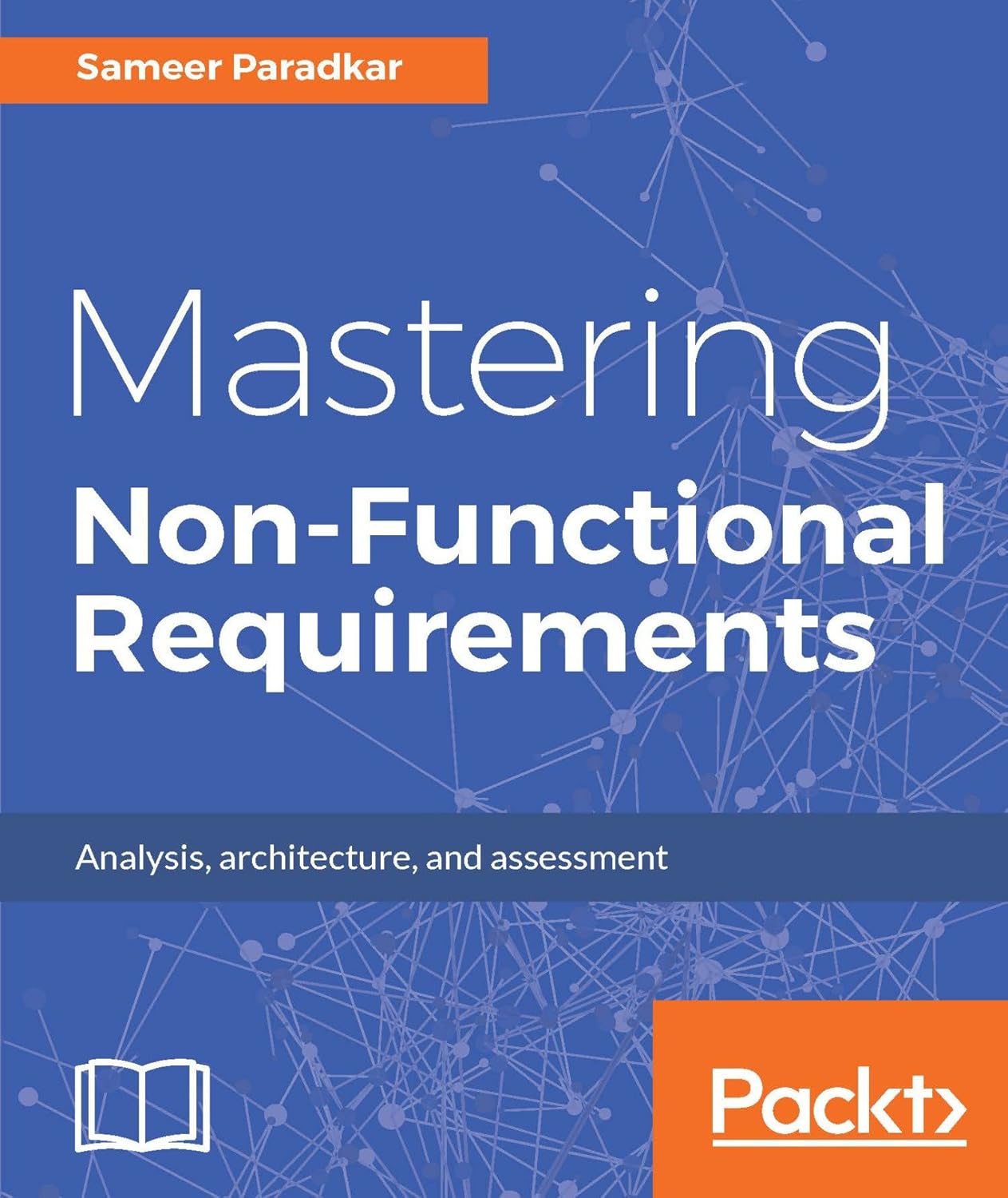Mastering Non-Functional Requirements by Sameer Paradkar