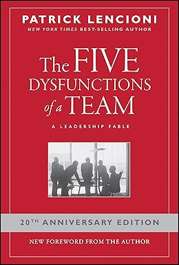 The Five Dysfunctions of a Team by Patrick Lencioni